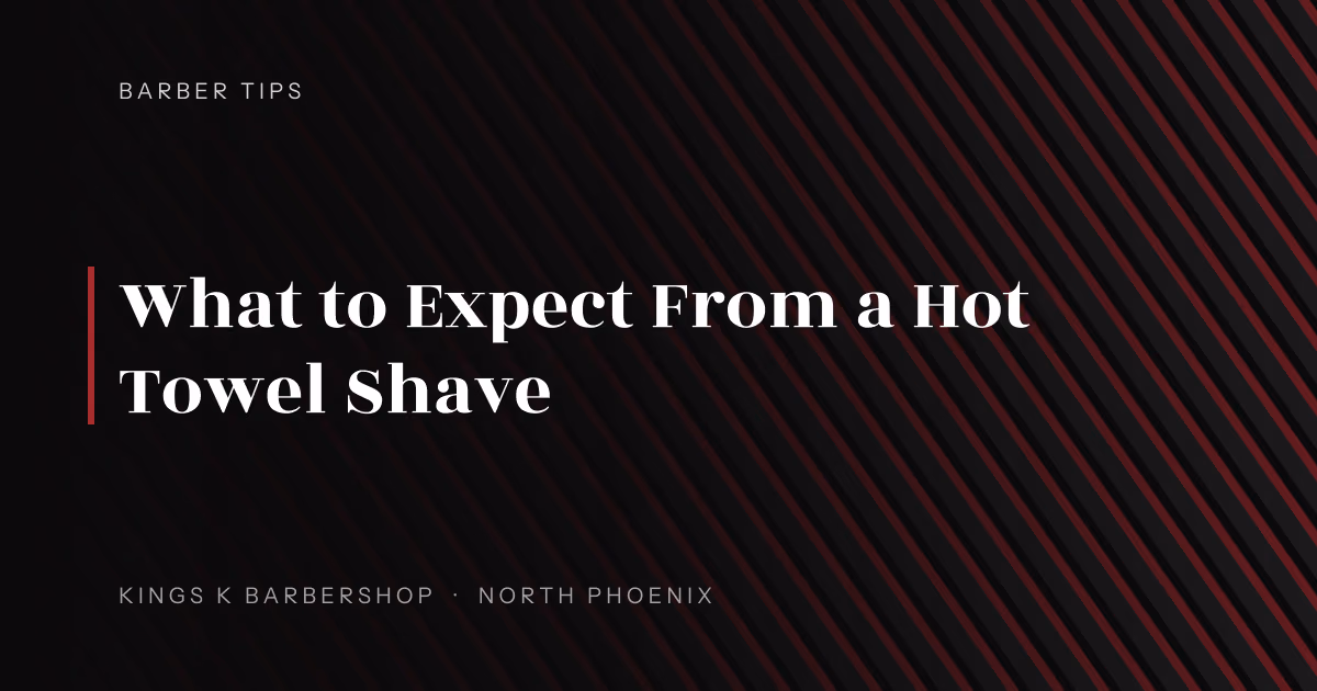 What to Expect From a Hot Towel Shave | Kings K Barbershop