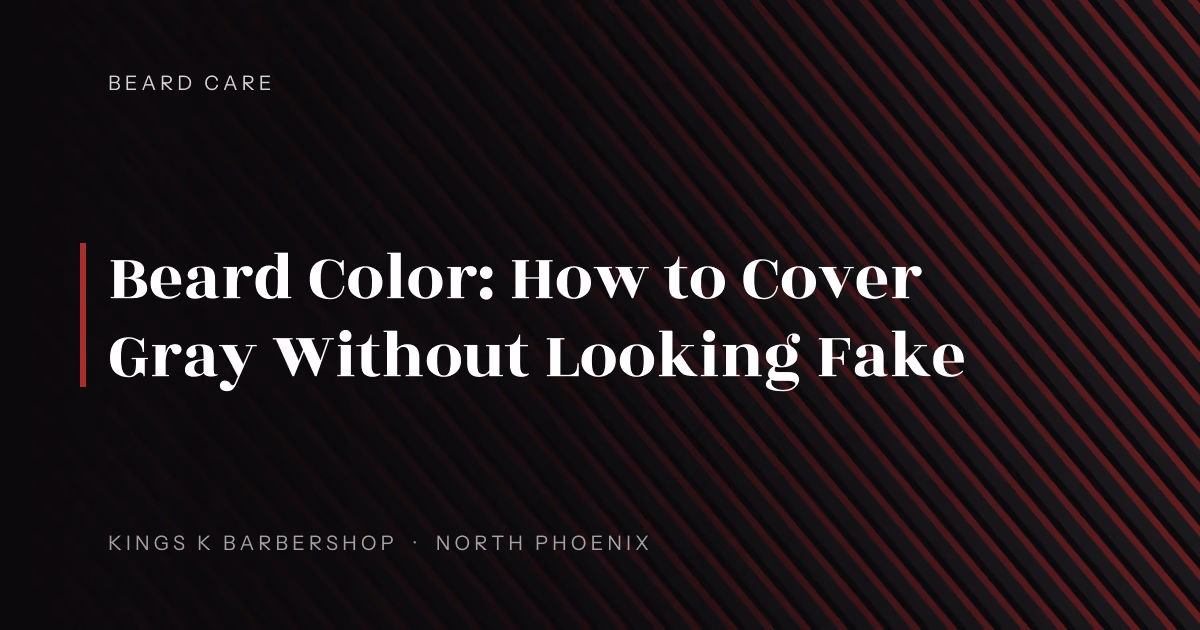 Beard Color: How to Cover Gray Without Looking Fake | Kings K Barbershop