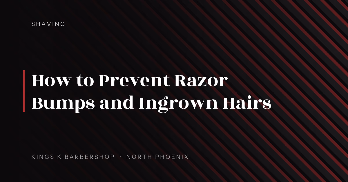 How to Prevent Razor Bumps and Ingrown Hairs | Kings K Barbershop